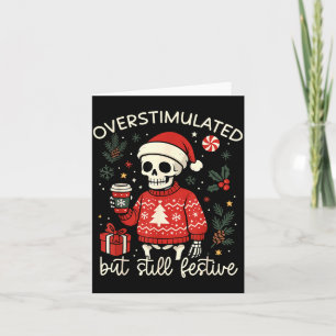 Overstimulated But Still Festive Funny Christmas S Card
