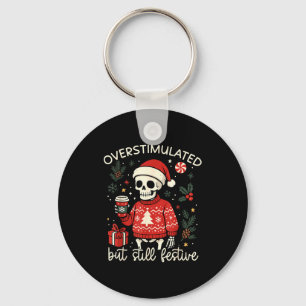 Overstimulated But Still Festive Funny Christmas S Key Ring