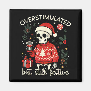 Overstimulated But Still Festive Funny Christmas S Magnet