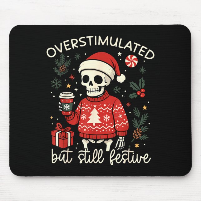 Overstimulated But Still Festive Funny Christmas S Mouse Pad (Front)