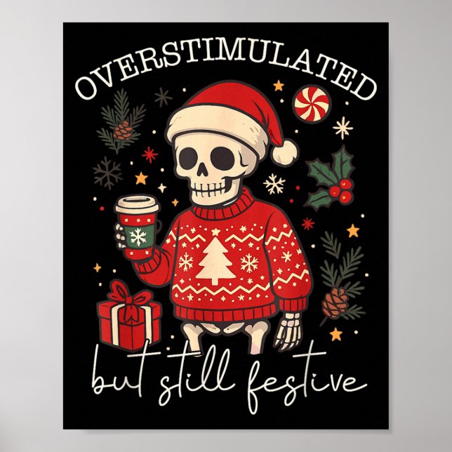 Overstimulated But Still Festive Humor Christmas S Poster (Front)