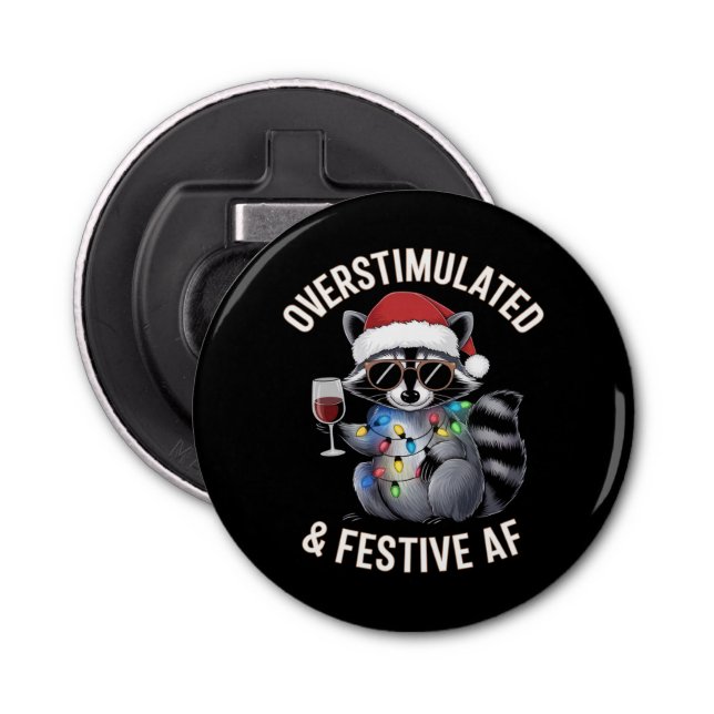 Overstimulated & Festive AF Racoon Espresso Lover Bottle Opener (Front)