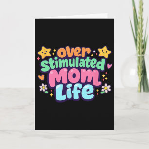 Overstimulated Moms Club Mental Health Mothers Day Card