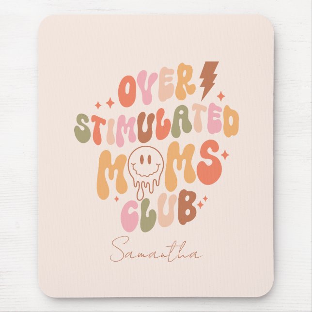 Overstimulated Moms Club – Relatable and Real Mouse Pad (Front)