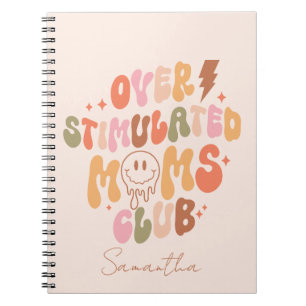 Overstimulated Moms Club – Relatable and Real Notebook