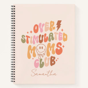 Overstimulated Moms Club – Relatable and Real Notebook