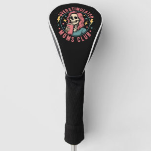 Overstimulated Moms Club Skull Messy Mum Life Golf Head Cover