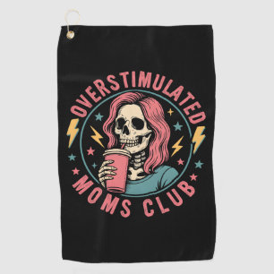 Overstimulated Moms Club Skull Messy Mum Life Golf Towel