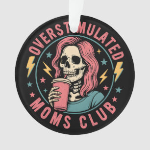 Overstimulated Moms Club Skull Messy Mum Life Ornament