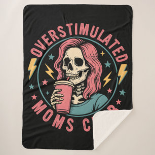 Overstimulated Moms Club Skull Messy Mum Life Sherpa Blanket