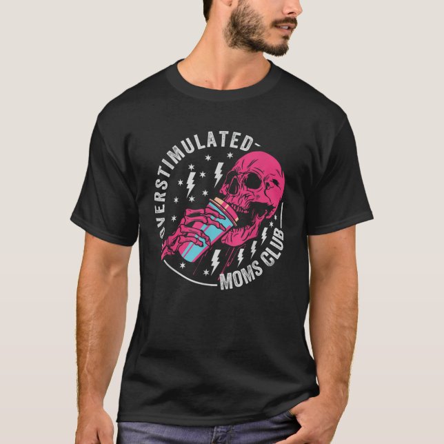 Overstimulated Moms Club T-Shirt (Front)
