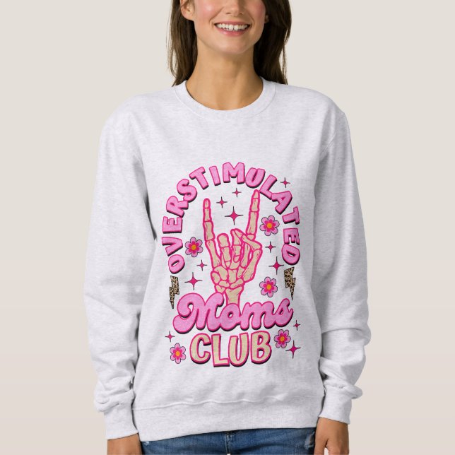  Overstimulated Mum Life Sweatshirt (Front)