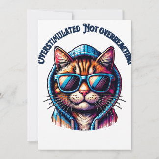 Overstimulated Not Overreacting – Cool Cat Hoodie Invitation