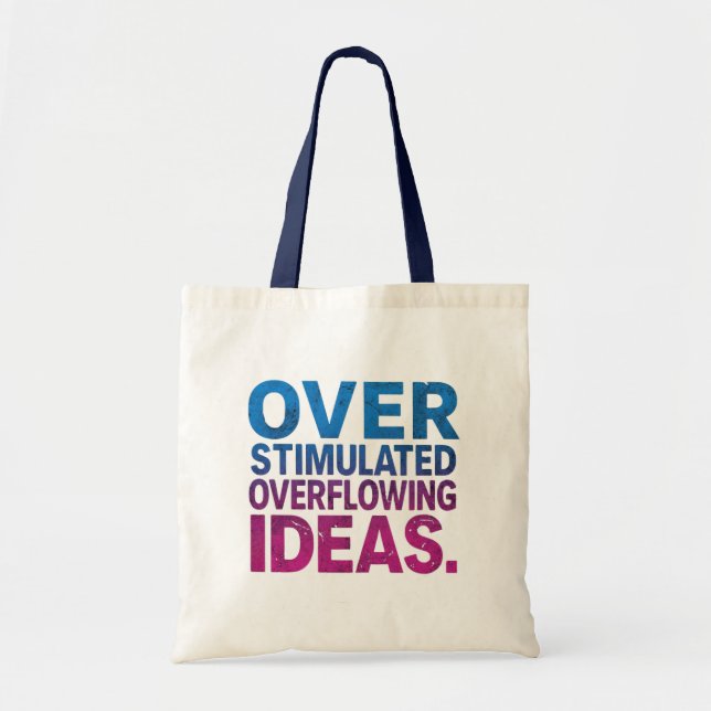 Overstimulated Overflowing Ideas ND Tote  Bag (Front)