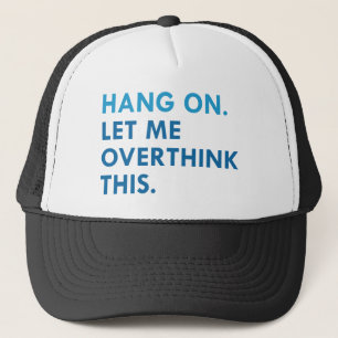 Overthink Trucker Hat