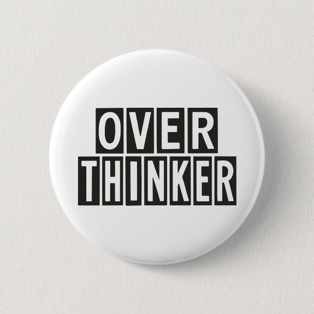 Overthinker 6 Cm Round Badge (Front)
