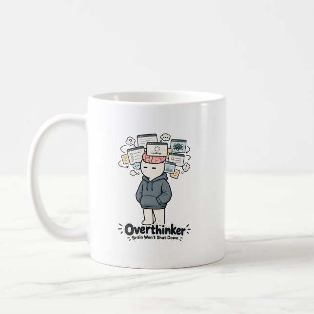 Overthinker Brain Won't Shut Down Funny Meme Coffee Mug (Left)