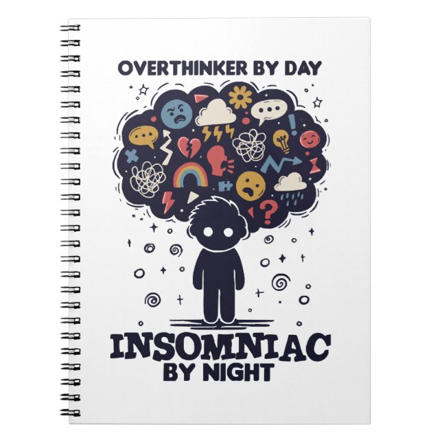 Overthinker by day, Insomniac by night Notebook (Front)