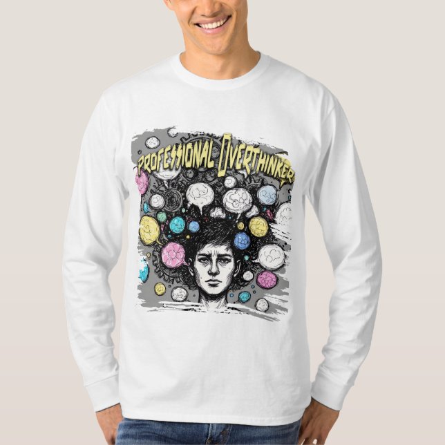 overthinker funny design T-Shirt (Front)