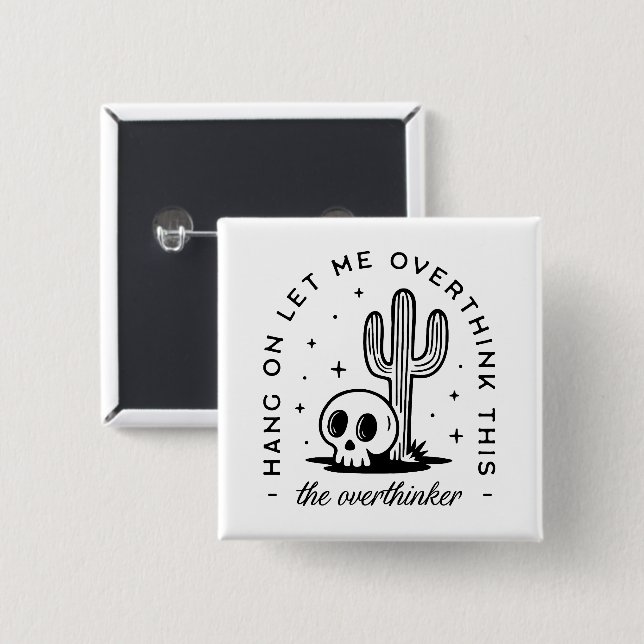 Overthinker overthinking funny quotes 15 cm square badge (Front & Back)