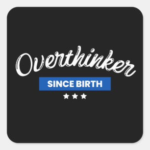 Overthinker Since Birth Coffee Mug Square Sticker
