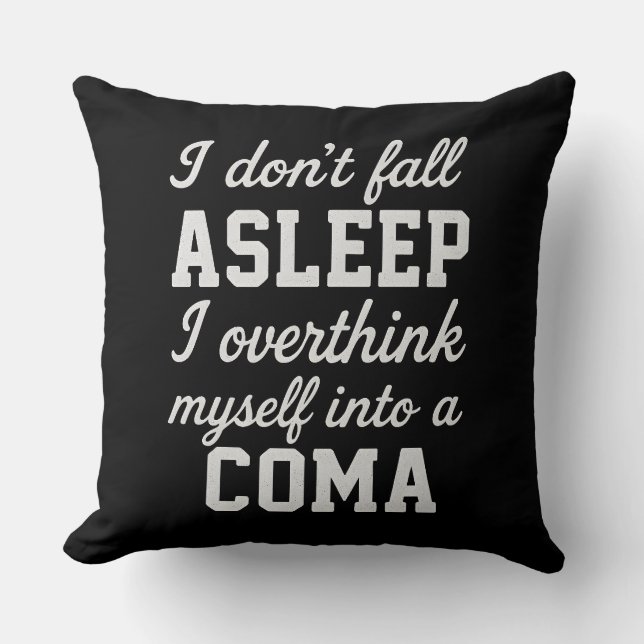 Overthinker's Coma - Sarcastic Insomnia  Cushion (Front)