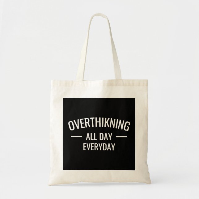 Overthinking all day Everyday  Tote Bag (Front)