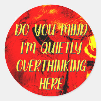 Overthinking classic round sticker