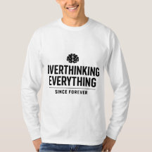 "Overthinking Everything Since Forever"