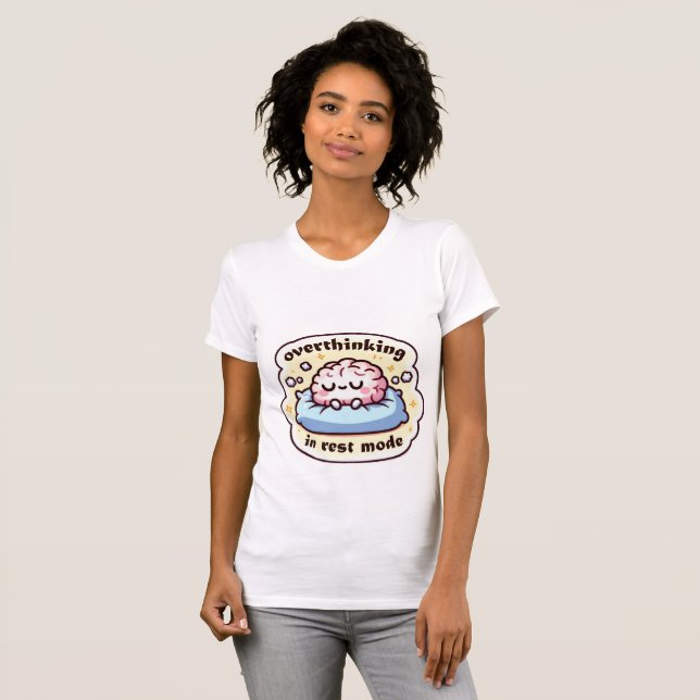 Overthinking in Rest Mode T-Shirt (Front Full)
