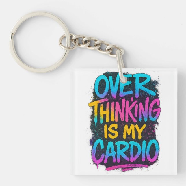  Overthinking Is My Cardio – Funny Gen Z Quote Tee Key Ring (Front)