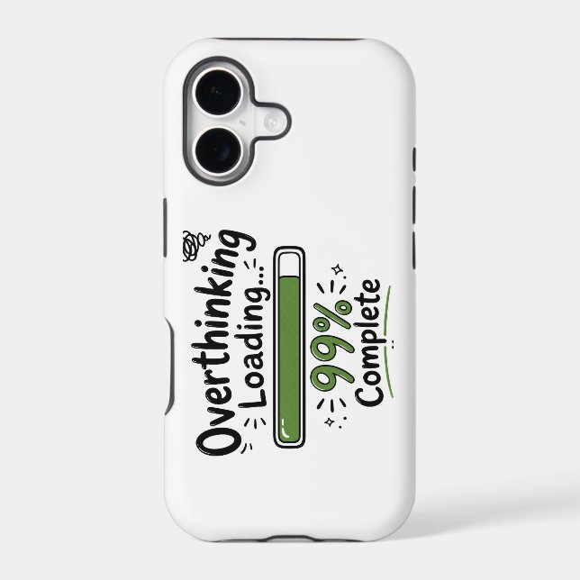Overthinking Loading 99% Complete Funny Quote (Back)