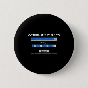 Overthinking Loading Funny Tech Humor Quote 6 Cm Round Badge