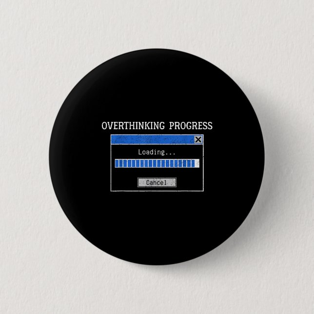 Overthinking Loading Funny Tech Humor Quote  6 Cm Round Badge (Front)