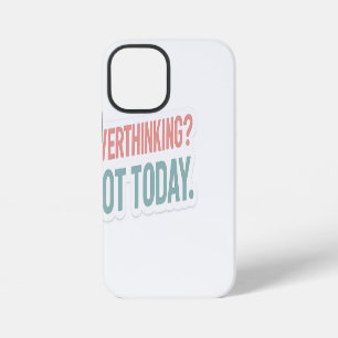 Overthinking? Not Today–Pastel Motivational iPhone 12 Mini Case