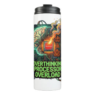 Overthinking Processor Overload Funny Tech Brain D Thermal Tumbler