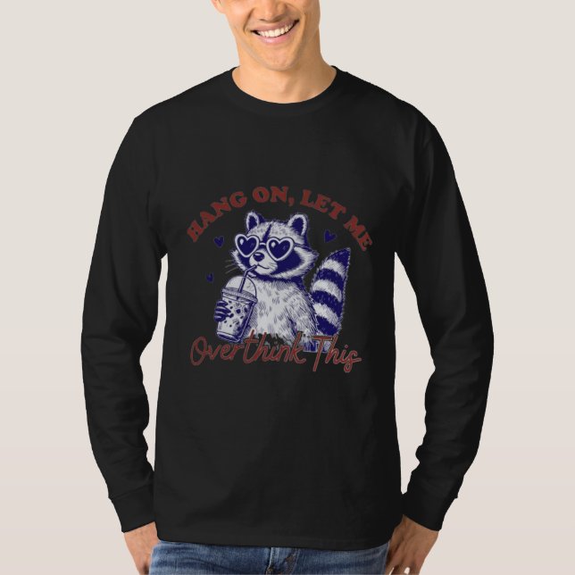 Overthinking Racoon T-Shirt (Front)