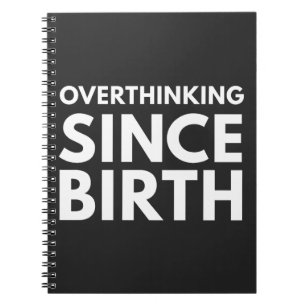OVERTHINKING SINCE BIRTH FUNNY HUMOR TYPOGRAPHY NOTEBOOK