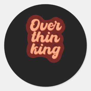 Overthinking Typography Design For Professional Ov Classic Round Sticker