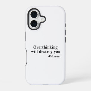 Overthinking Will Destroy You – Mindset Reminder iPhone 16 Case