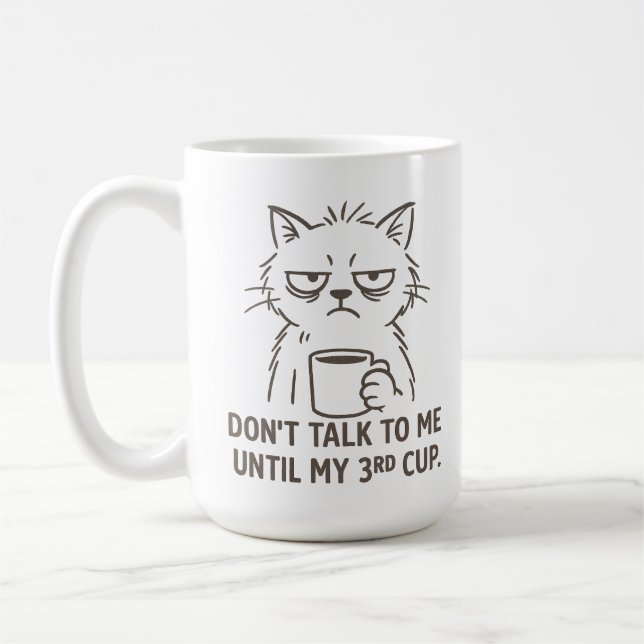 Overtime Cat Mug – “Don’t Talk to Me Until My 3rd  (Left)