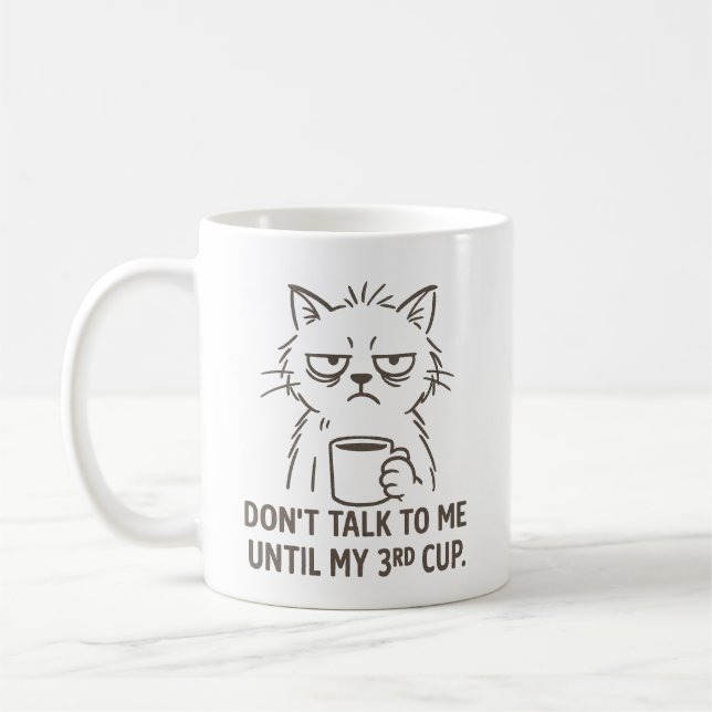 Overtime Cat Mug – “Don’t Talk to Me Until My 3rd  (Left)