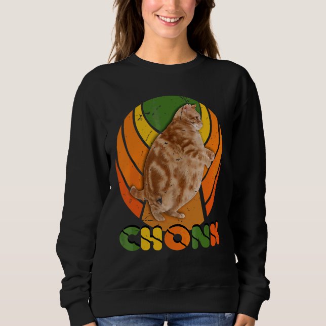 Overweight Chubby Chonk Cat Meme Memes Sweatshirt (Front)