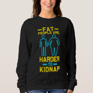 Overweight Fat People Weight Loss Gym Workout Humo Sweatshirt