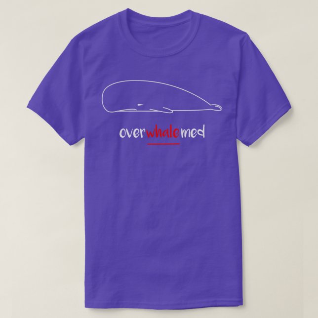 Overwhalemed Shirt 4 (Design Front)