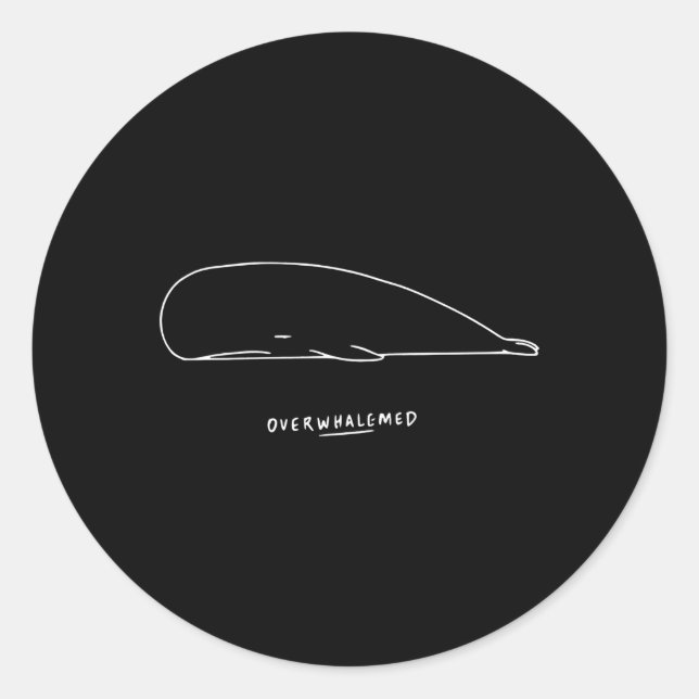 Overwhalemed Whale Overwhelmed Classic Round Sticker (Front)
