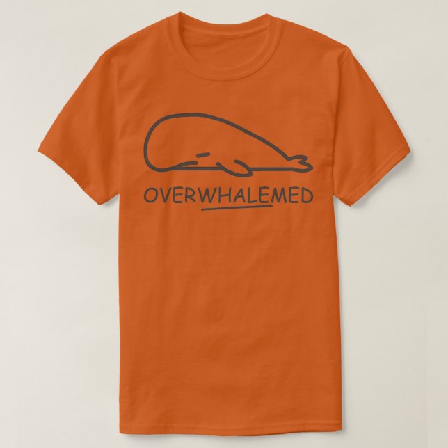 Overwhalemed Whale T-Shirt (Design Front)