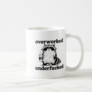 Overworked And Underfcked  Coffee Mug