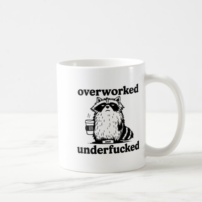 Overworked And Underfcked  Coffee Mug (Right)
