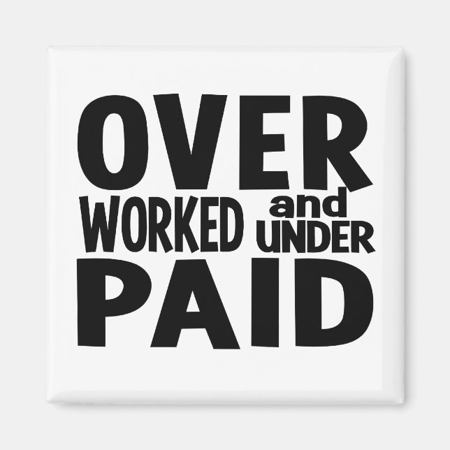 Overworked magnet, customisable magnet (Front)